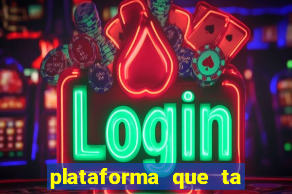 plataforma que ta pagando bem fortune tiger